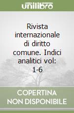 Rivista internazionale di diritto comune. Indici analitici vol: 1-6 libro