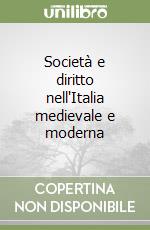 Società e diritto nell'Italia medievale e moderna libro