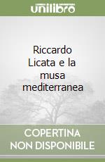 Riccardo Licata e la musa mediterranea libro