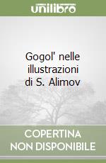 Gogol' nelle illustrazioni di S. Alimov libro