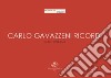 Carlo Gavazzeni Ricordi. Silent dreams libro di Napoleone C. (cur.)