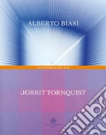 Alberto Biasi. Jorrit Tornquist en America del sur. Ediz. italiana e spagnola libro