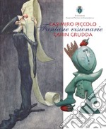 Casimiro Piccolo, Carin Grudda. Fantasie visionarie. Catalogo della mostra (Taormina, 3 aprile 2015-30 novembre 2015). Ediz. illustrata