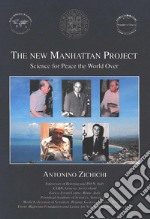 The new manhattan project. Science for peace the world over. Ediz. multilingue libro