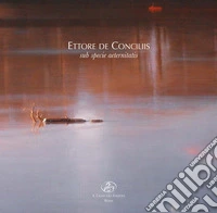 Ettore de Conciliis. Sub specie aeternitatis