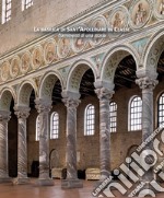 La basilica di Sant'Apollinare in Classe. Frammenti di una storia libro