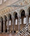 La basilica di Sant'Apollinare in Classe. Frammenti di una storia libro di Fiori E. (cur.)