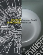 Identità improbabili. Emanuela Fiorelli e Paolo Radi