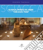 Guida al Museo del Mare «Vincezo Tusa» Sciacca libro