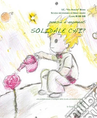 Solidale chi? Poesie e momenti libro