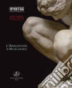 L'Adolescente di Michelangelo libro