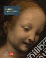 Leonardo. La Madonna Benois dalle collezioni dell'Ermitage. Ediz. illustrata libro