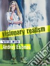 Visionary realism. Watercolours by Andrey Esionov. Ediz. illustrata libro