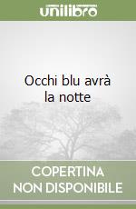 Occhi blu avrà la notte libro