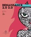 Renaissance 2.0 2.0. Ediz. illustrata libro