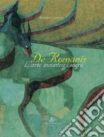 De Romanis. L'arte incontra i sogni. Ediz. illustrata