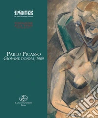 Pablo Picasso. Giovane donna, 1909. Ediz. illustrata libro
