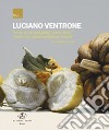 Luciano Ventrone. «Kennst du das Land, wo die Zitronen bluhn?» «Conosci tu il paese dove fioriscono i limoni?» libro