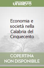 Economia e società nella Calabria del Cinquecento libro