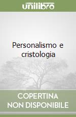 Personalismo e cristologia libro