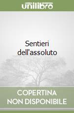 Sentieri dell'assoluto