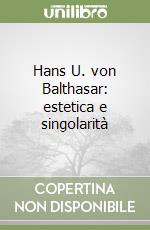 Hans U. von Balthasar: estetica e singolarità