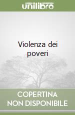 Violenza dei poveri