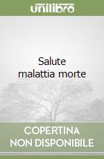 Salute malattia morte libro