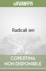 Radicali ieri libro