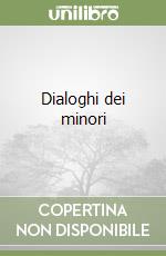 Dialoghi dei minori libro
