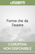 Forma che da l'essere libro