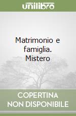 Matrimonio e famiglia. Mistero