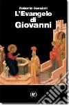 L'evangelo di Giovanni libro di Osculati Roberto