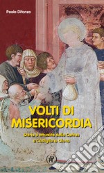 Volti della misericordia. Storia e attualità della Caritas a Castiglione Olona libro