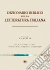 Dizionario biblico della letteratura italiana libro