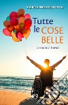 Tutte le cose belle. La storia di Davide libro