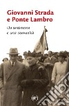 Giovanni Strada e Ponte Lambro. Un testimone e una comunità libro