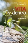 La vita dentro. Storia di Anna Negri Valvo libro