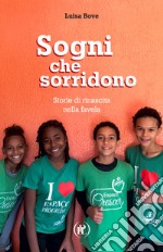 Sogni che sorridono. Storie di rinascita nella favela libro