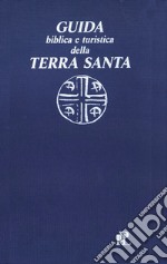 Guida biblica e turistica della Terra Santa libro