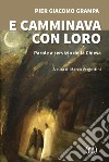 E camminava con loro. Parole a servizio della Chiesa libro