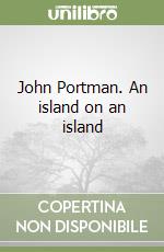 John Portman. An island on an island