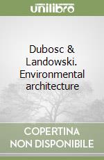 Dubosc & Landowski. Environmental architecture