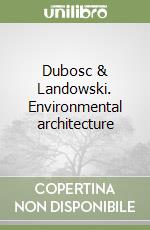 Dubosc & Landowski. Environmental architecture libro