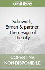 Schuwirth, Erman & partner. The design of the city libro