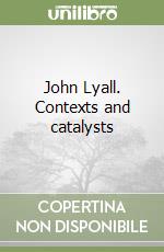 John Lyall. Contexts and catalysts libro