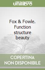 Fox & Fowle. Function structure beauty libro