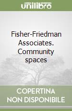 Fisher-Friedman Associates. Community spaces