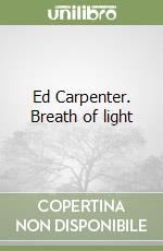 Ed Carpenter. Breath of light libro