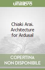 Chiaki Arai. Architecture for Ardusal libro